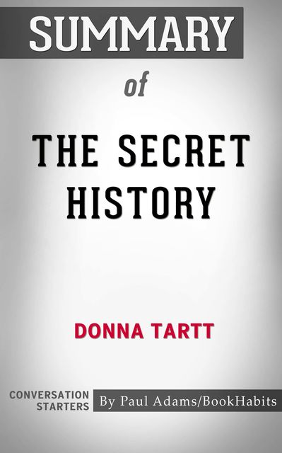 Summary of The Secret History, Paul Adams