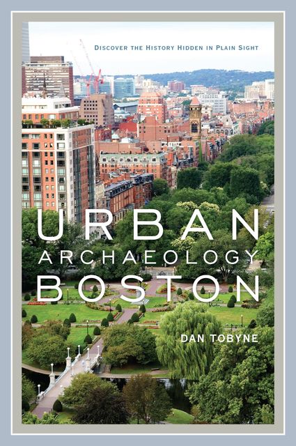 Urban Archaeology Boston, Dan Tobyne