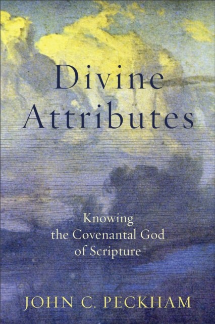 Divine Attributes, John C. Peckham