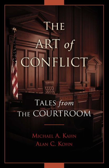 The Art of Conflict, Alan C. Kohn, Michael A. Kahn