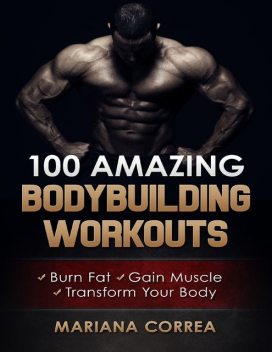 100 Amazing Bodybuilding Workouts, Mariana Correa