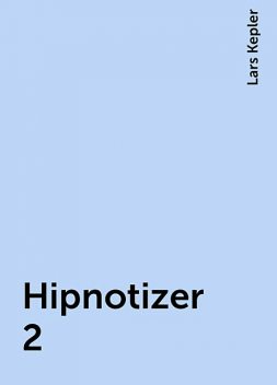 Hipnotizer 2, Lars Kepler