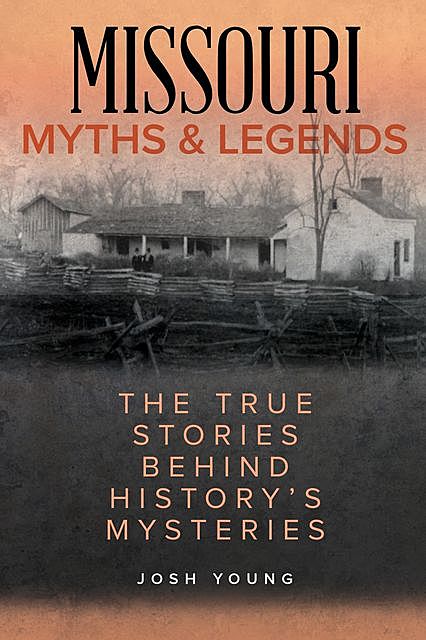 Missouri Myths and Legends, Josh Young