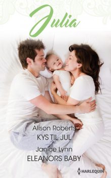 Kys til jul/Eleanors baby, Alison Roberts, Janice Lynn