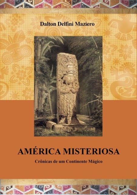 América Misteriosa, Dalton Delfini Maziero