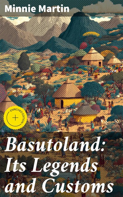 Basutoland: Its Legends and Customs, Minnie Martin