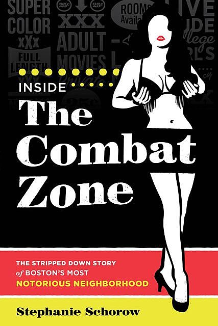 Inside the Combat Zone, Stephanie Schorow