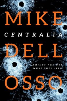 Centralia, Mike Dellosso