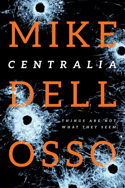 Centralia, Mike Dellosso