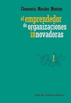 El emprendedor de organizaciones innovadoras, Clemencia Morales Montejo