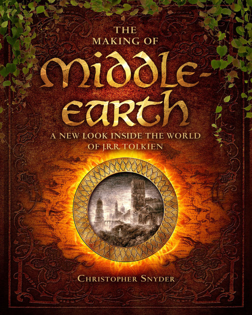 The Making of Middle-Earth, Christopher A. Snyder