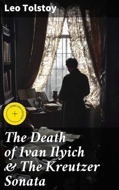 The Death of Ivan Ilyich & The Kreutzer Sonata, Leo Tolstoy