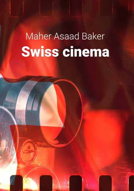 Swiss cinema, Maher Asaad Baker