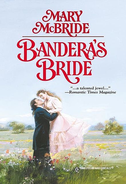 Bandera's Bride, Mary McBride