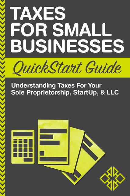 Taxes for Small Businesses QuickStart Guide, ClydeBank Business