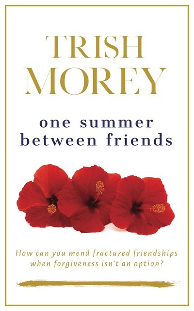 One Summer Between Friends, Trish Morey