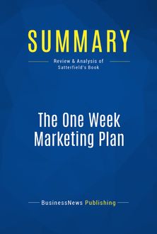 Summary: The One Week Marketing Plan, BusinessNews Publishing