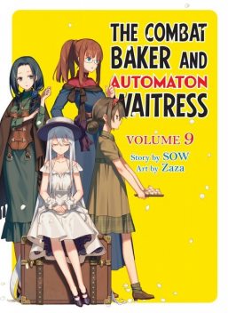 The Combat Baker and Automaton Waitress: Volume 9, SOW