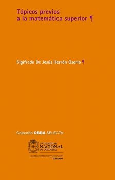 Tópicos previos a la matemática superior, Sigifredo De Jesús Herrón Osorio