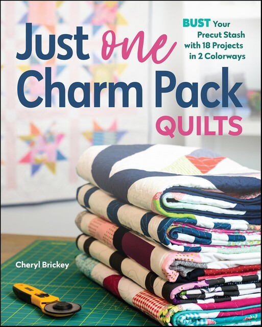 Just One Charm Pack Quilts, Cheryl Brickey