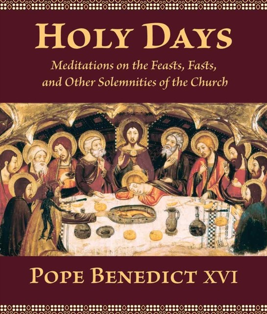 Holy Days, Pope Benedict XVI