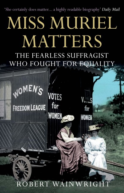 Miss Muriel Matters, Robert Wainwright