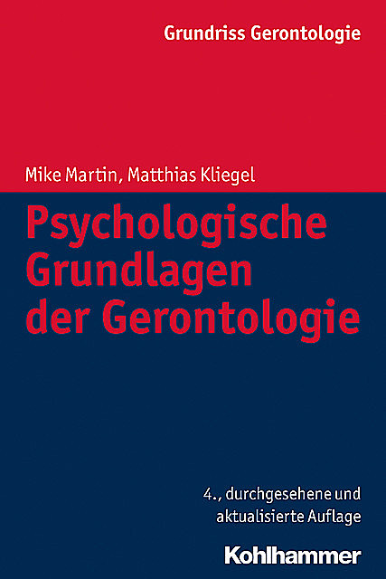 Psychologische Grundlagen der Gerontologie, Matthias Kliegel, Mike Martin