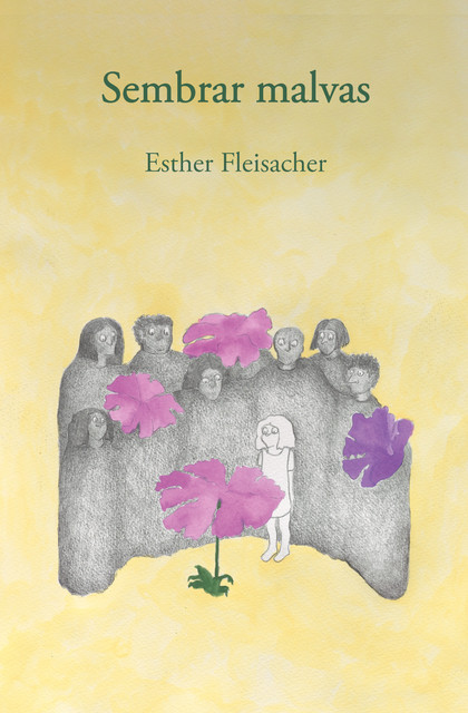 Sembrar malvas, Esther Fleisacher