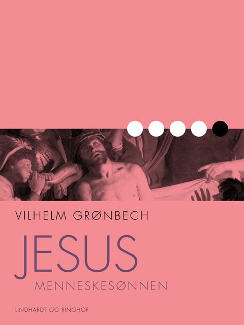 Jesus, Menneskesønnen, Vilhelm Grønbech
