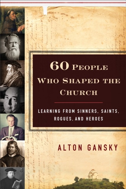 60 People Who Shaped the Church, Alton Gansky