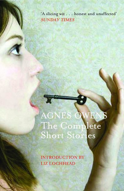 Agnes Owens: The Complete Short Stories, Agnes Owens