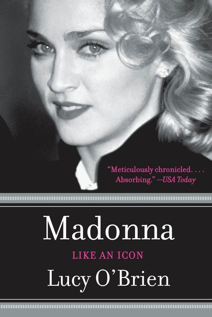 Madonna: Like an Icon, Lucy O'Brien