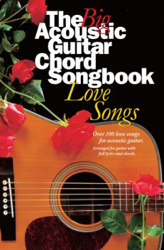 Big Acoustic Guitar Chord Songbook: Love Songs, Wise Publications
