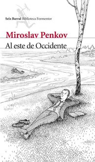 Al Este De Occidente, Miroslav Penkov
