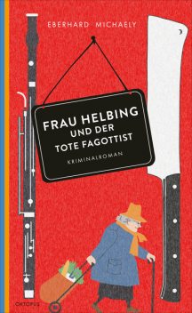 Frau Helbing und der tote Fagottist, Eberhard Michaely