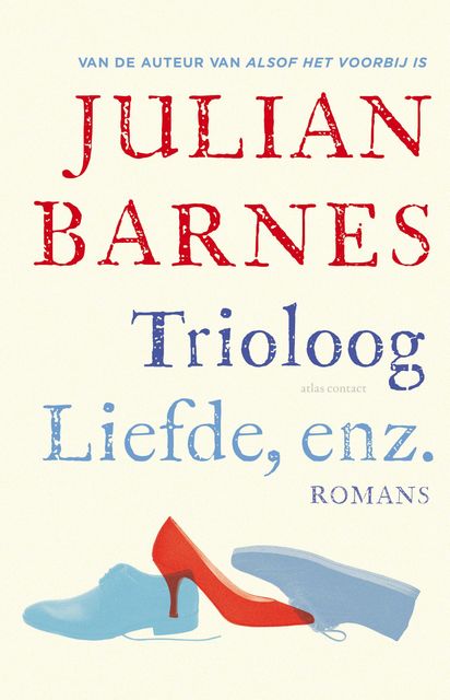 Trioloog ; Liefde, enz, Julian Barnes