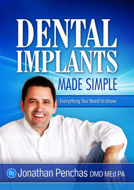 Dental Implants Made Simple, Jonathan Penchas