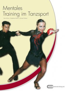 Mentales Training im Tanzsport, Michael Draksal, Boris Rohne, Madeleine Rohne
