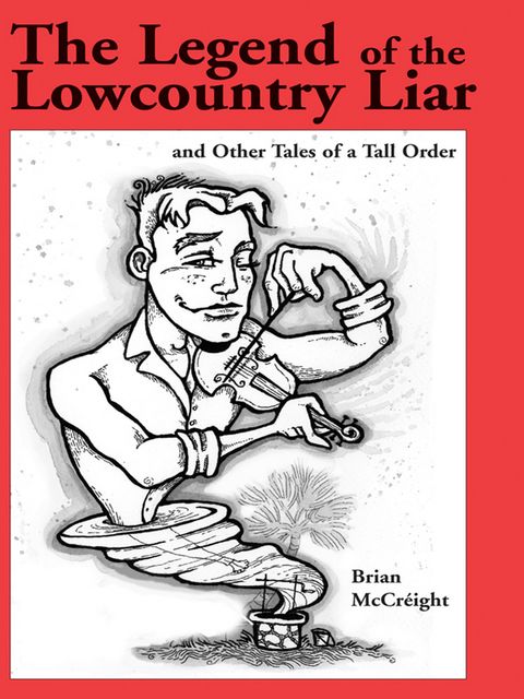 The Legend of the Lowcountry Liar, Brian McCreight