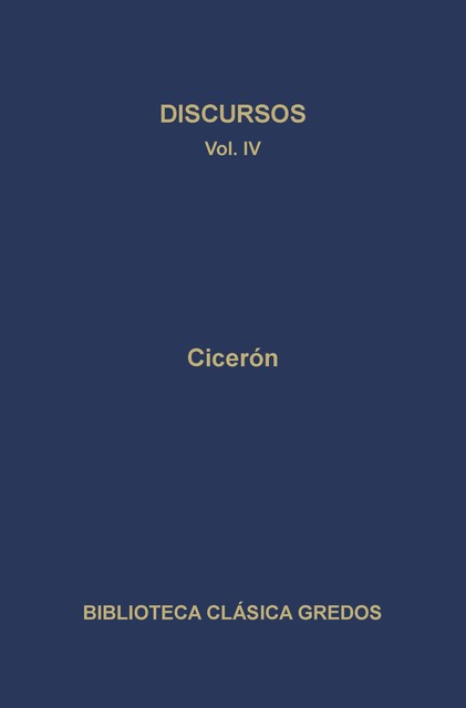 Discursos IV, M. Tulio Cicerón