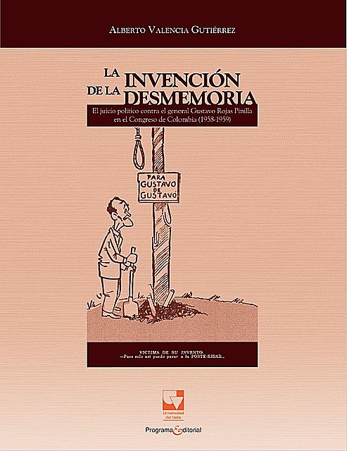 La invención de la desmemoria, Alberto Valencia Gutiérrez