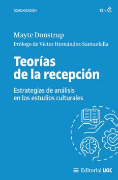 Teorías de la recepción: estrategias de análisis en los estudios culturales, Mayte Donstrup, Víctor Hernández-Santaolalla