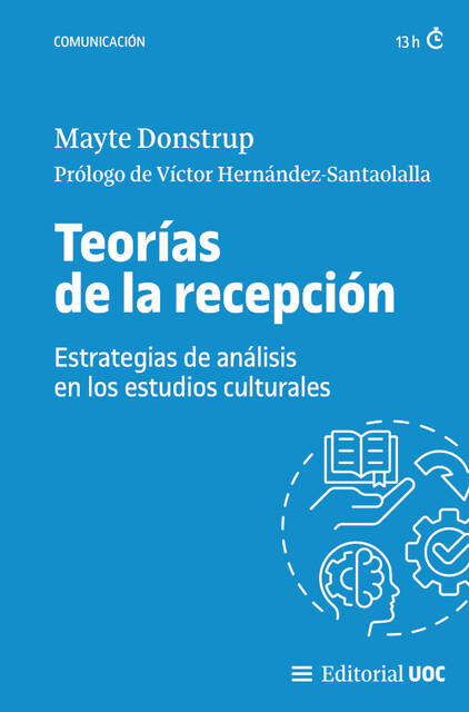 Teorías de la recepción: estrategias de análisis en los estudios culturales, Mayte Donstrup, Víctor Hernández-Santaolalla