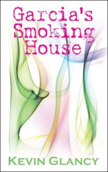 Garcia's Smoking House, Kevin Glancy