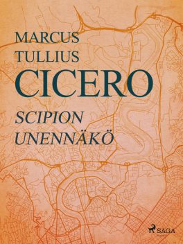 Scipion unennäkö, Marcus Tullius Cicero