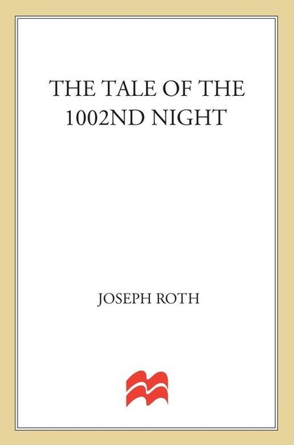 The Tale of the 1002nd Night, Joseph Roth