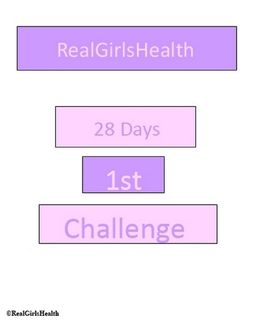 28 Days – First Challenge, RealGirls Health