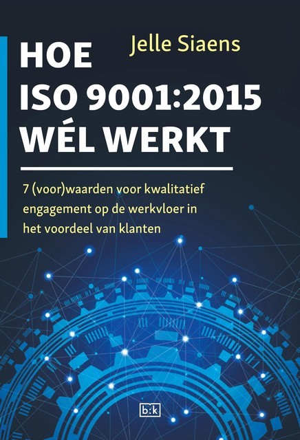 Hoe ISO9001:2015 wel werkt, Jelle Siaens