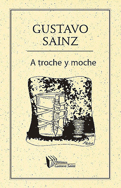 A Troche y Moche, Gustavo Sainz