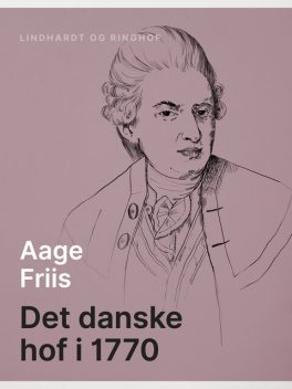Det danske hof i 1770, Aage Friis